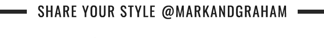 Share Your Style | @markandgraham